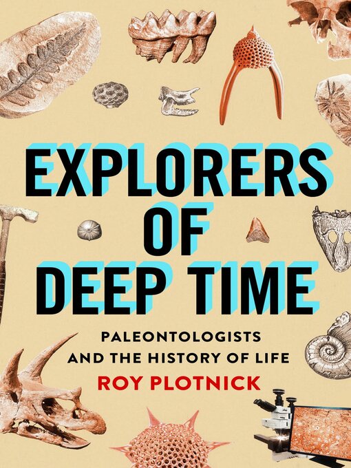 Title details for Explorers of Deep Time by Roy Plotnick - Available